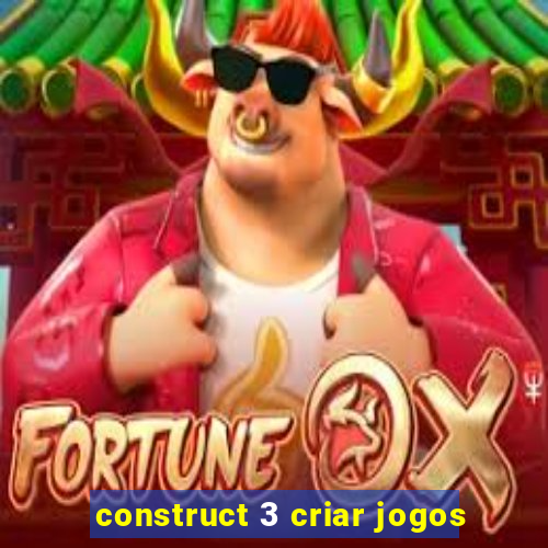 construct 3 criar jogos